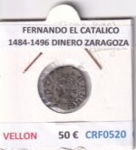 CRF0520 MONEDA ESPAÑA FERNANDO EL CATOLICO 1484-1496 DINERO ZARAGOZA VELLON