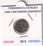 CRF0521 MONEDA ESPAÑA FERNANDO EL CATOLICO 1484-1496 DINERO ZARAGOZA VELLON