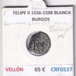 CRF0537 MONEDA ESPAÑA FELIPE II 1556-1598 BLANCA BURGOS VELLON