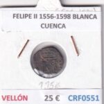 CRF0551 MONEDA ESPAÑA FELIPE II 1556-1598 BLANCA CUENCA VELLON