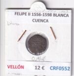 CRF0552 MONEDA ESPAÑA FELIPE II 1556-1598 BLANCA CUENCA VELLON