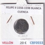 CRF0553 MONEDA ESPAÑA FELIPE II 1556-1598 BLANCA CUENCA VELLON