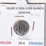 CRF0556 MONEDA ESPAÑA FELIPE II 1556-1598 BLANCA SEGOVIA VELLON