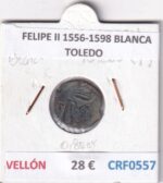 CRF0557 MONEDA ESPAÑA FELIPE II 1556-1598 BLANCA TOLEDO VELLON
