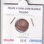 CRF0558 MONEDA ESPAÑA FELIPE II 1556-1598 BLANCA TOLEDO VELLON