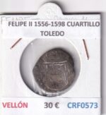 CRF0573 MONEDA ESPAÑA FELIPE II 1556-1598 CUARTILLO TOLEDO VELLON