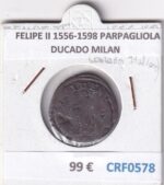 CRF0578 MONEDA ESPAÑA FELIPE II 1556-1598 PARPAGLIOLA DUCADO MILAN
