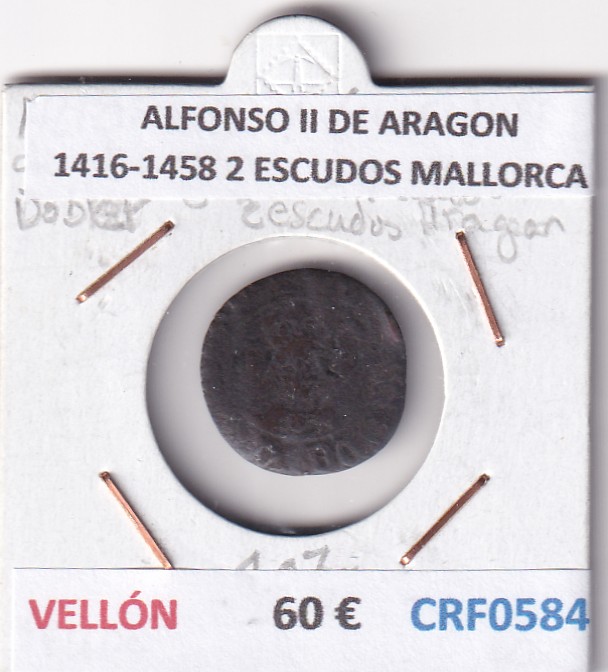 CRF0584 CRF0584 MONEDA ESPAÑA ALFONSO II DE ARAGON 1416-1458 2 ESCUDOS MALLORCA VELLON - Imagen 1