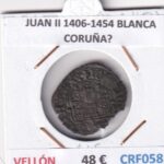 CRF0585 MONEDA ESPAÑA JUAN II 1406-1454 BLANCA CORUÑA? VELLON