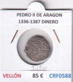 CRF0588 MONEDA ESPAÑA PEDRO II DE ARAGON 1336-1387 DINERO VELLON
