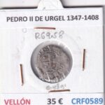 CRF0589 MONEDA ESPAÑA PEDRO II DE URGEL 1347-1408 VELLON