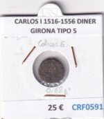 CRF0591 MONEDA ESPAÑA CARLOS I 1516-1556 DINER GIRONA TIPO 5