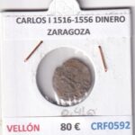 CRF0592 MONEDA ESPAÑA CARLOS I 1516-1556 DINERO ZARAGOZA VELLON
