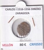 CRF0592 MONEDA ESPAÑA CARLOS I 1516-1556 DINERO ZARAGOZA VELLON