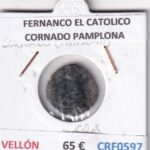 CRF0597 MONEDA ESPAÑA FERNANCO EL CATOLICO CORNADO PAMPLONA VELLON