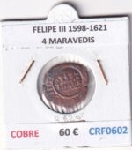 CRF0602 MONEDA ESPAÑA FELIPE III 1598-1621 4 MARAVEDIS COBRE