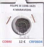 CRF0604 MONEDA ESPAÑA FELIPE III 1598-1621 4 MARAVEDIS COBRE