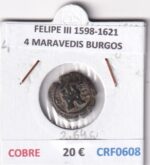 CRF0608 MONEDA ESPAÑA FELIPE III 1598-1621 4 MARAVEDIS BURGOS COBRE