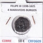 CRF0609 MONEDA ESPAÑA FELIPE III 1598-1621 4 MARAVEDIS BURGOS COBRE