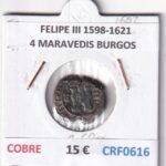 CRF0616 MONEDA ESPAÑA FELIPE III 1598-1621 4 MARAVEDIS BURGOS COBRE
