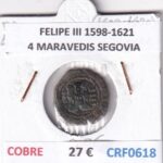 CRF0618 MONEDA ESPAÑA FELIPE III 1598-1621 4 MARAVEDIS SEGOVIA COBRE