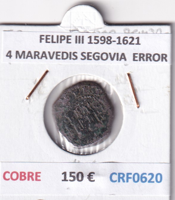 CRF0620 CRF0620 MONEDA ESPAÑA FELIPE III 1598-1621 4 MARAVEDIS SEGOVIA COBRE ERROR ACUÑACION - Imagen 1