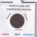 CRF0623 MONEDA ESPAÑA FELIPE III 1598-1621 4 MARAVEDIS SEGOVIA COBRE