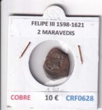 CRF0628 MONEDA ESPAÑA FELIPE III 1598-1621 2 MARAVEDIS COBRE