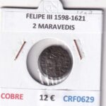 CRF0629 MONEDA ESPAÑA FELIPE III 1598-1621 2 MARAVEDIS COBRE