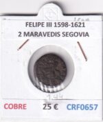 CRF0657 MONEDA ESPAÑA FELIPE III 1598-1621 2 MARAVEDIS SEGOVIA COBRE