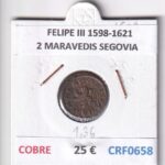 CRF0658 MONEDA ESPAÑA FELIPE III 1598-1621 2 MARAVEDIS SEGOVIA COBRE
