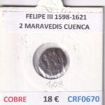 CRF0670 MONEDA ESPAÑA FELIPE III 1598-1621 2 MARAVEDIS CUENCA COBRE