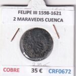 CRF0672 MONEDA ESPAÑA FELIPE III 1598-1621 2 MARAVEDIS CUENCA COBRE
