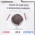 CRF0676 MONEDA ESPAÑA FELIPE III 1598-1621 2 MARAVEDIS BURGOS COBRE