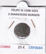 CRF0684 MONEDA ESPAÑA FELIPE III 1598-1621 2 MARAVEDIS BURGOS COBRE