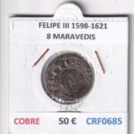 CRF0685 MONEDA ESPAÑA FELIPE III 1598-1621 8 MARAVEDIS COBRE