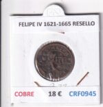 CRF0945 MONEDA ESPAÑA FELIPE IV 1621-1665 RESELLO COBRE