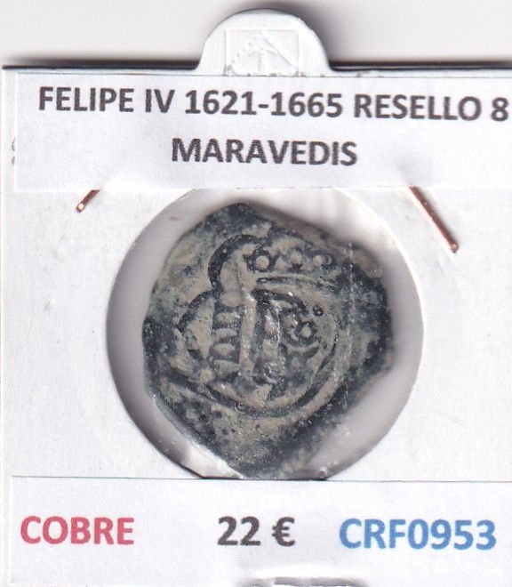 CRF0953 CRF0953 MONEDA ESPAÑA FELIPE IV 1621-1665 RESELLO 8 MARAVEDIS COBRE - Imagen 1