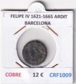 CRF1009 MONEDA ESPAÑA FELIPE IV 1621-1665 ARDIT BARCELONA COBRE
