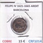 CRF1014 MONEDA ESPAÑA FELIPE IV 1621-1665 ARDIT BARCELONA COBRE