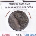 CRF1022 MONEDA ESPAÑA FELIPE IV 1621-1665 16 MARAVEDIS CORDOBA COBRE