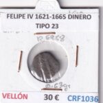 CRF1036 MONEDA ESPAÑA FELIPE IV 1621-1665 DINERO TIPO 23 VELLON