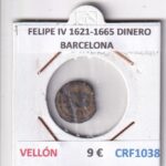 CRF1038 MONEDA ESPAÑA FELIPE IV 1621-1665 DINERO BARCELONA VELLON