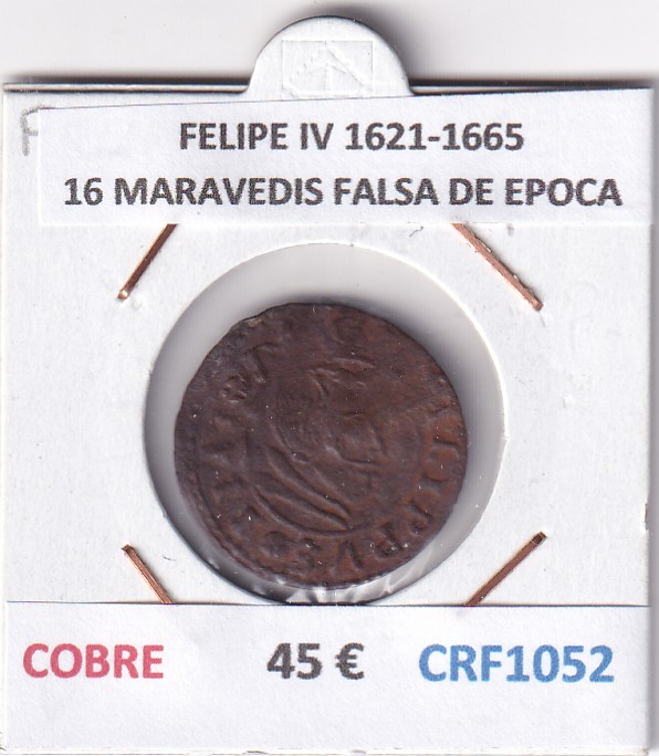CRF1052 CRF1052 MONEDA ESPAÑA FELIPE IV 1621-1665 16 MARAVEDIS FALSA DE EPOCA - Imagen 1