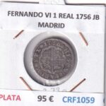 CRF1059 MONEDA ESPAÑA FERNANDO VI 1 REAL 1756 JB MADRID PLATA