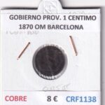 CRF1138 MONEDA ESPAÑA GOBIERNO PROVISIONAL 1 CENTIMO 1870 OM BARCELONA COBRE