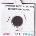 CRF1147 MONEDA ESPAÑA GOBIERNO PROVISIONAL 1 CENTIMO 1870 OM BARCELONA COBRE