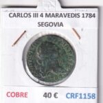 CRF1158 MONEDA ESPAÑA CARLOS III 4 MARAVEDIS 1784 SEGOVIA COBRE