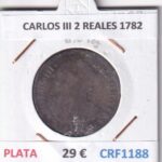 CRF1188 MONEDA ESPAÑA CARLOS III 2 REALES 1782 PLATA