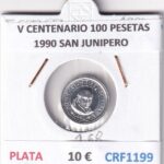 CRF1199 MONEDA ESPAÑA V CENTENARIO 100 PESETAS 1990 SAN JUNIPERO PLATA